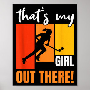Das ist mein Mädchen da draußen Retro-Feldhockey-E Poster