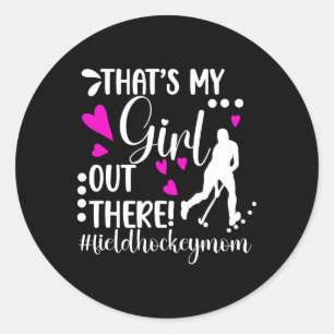 Das ist mein Mädchen Field Hockey Mama Field Hocke Runder Aufkleber