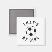 Das ist mein Mädchen Fußball Magnet (Vorderseite/Rückseite)
