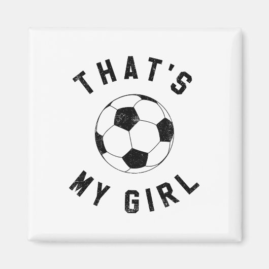 Das ist mein Mädchen Fußball Magnet (Vorne)