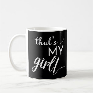 Das ist mein Mädchen Kaffeetasse