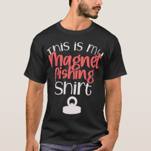 Das ist mein Magnetfischen-Shirt Geschenk für Magn T-Shirt