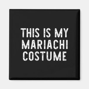 Das ist mein Mariachi-Kostüm Halloween Funny Easy  Magnet