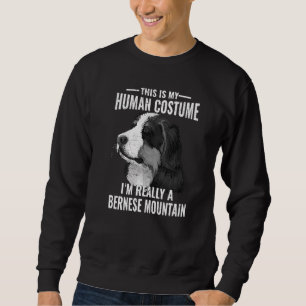 Das ist mein menschliches Kostüm, ich bin eigentli Sweatshirt