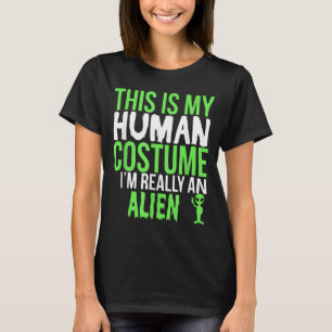 Das ist mein menschliches Kostüm, ich bin ein Auße T-Shirt