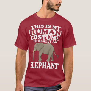 Das ist mein menschliches Kostüm, ich bin ein Ele T-Shirt