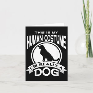 Das ist mein menschliches Kostüm, ich bin ein Hund Karte