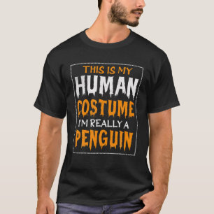 Das ist mein menschliches Kostüm, ich bin wirklic T-Shirt
