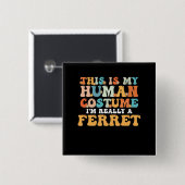 Das ist mein menschliches Kostüm, ich bin wirklich Button (Vorne & Hinten)