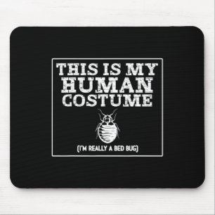 Das ist mein menschliches Kostüm, ich bin wirklich Mousepad