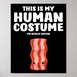 Das ist mein menschliches Kostüm, ich bin wirklich Poster