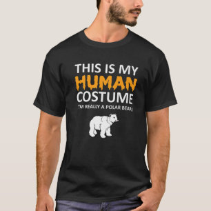 Das ist mein menschliches Kostüm, ich bin wirklich T-Shirt