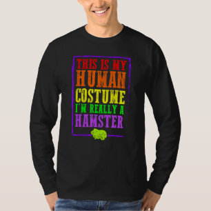 Das ist mein menschliches Kostüm, ich bin wirklich T-Shirt