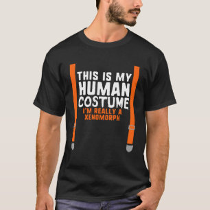 Das ist mein menschliches Kostüm, ich bin wirklich T-Shirt