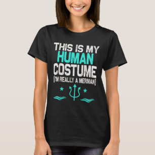 Das ist mein menschliches Kostüm, ich bin wirklich T-Shirt