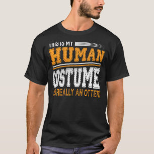 Das ist mein menschliches Kostüm, ich bin wirklich T-Shirt