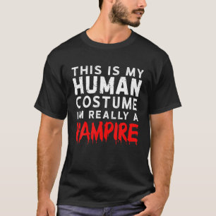 Das ist mein menschliches Kostüm, ich bin wirklich T-Shirt