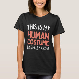 Das ist mein menschliches Kostüm, ich bin wirklich T-Shirt