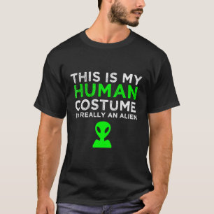 Das ist mein menschliches Kostüm, ich bin wirklich T-Shirt