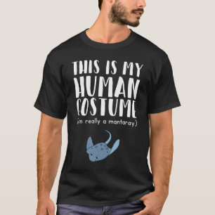 Das ist mein menschliches Kostüm, ich bin wirklich T-Shirt