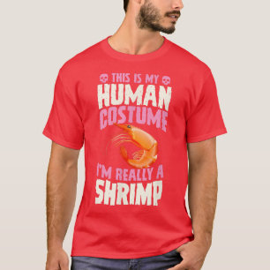 Das ist mein menschliches Kostüm im wahrsten Sinne T-Shirt