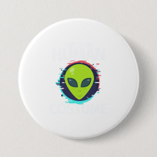 Das ist mein menschliches Kostüm in Wirklichkeit e Button