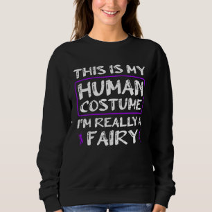 Das ist mein menschliches Kostüm, in Wirklichkeit  Sweatshirt