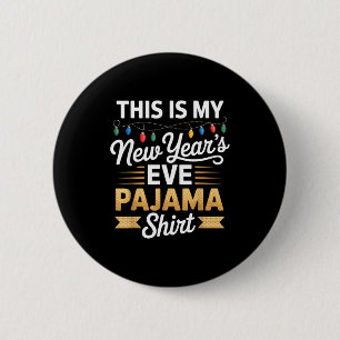 Das ist mein neues Neujahrsabend-Pyjama-Shirt-Part Button