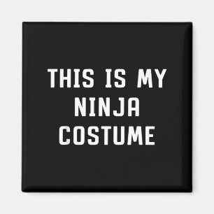 Das ist mein Ninja-Halloween-Kostüm Lazy Easy Magnet