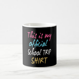 Das ist mein offizielles Schulausflug-Shirt Kaffeetasse