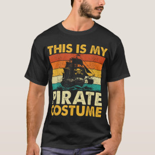 Das ist mein Piratenkostüm Buccaneer Freebooter T-Shirt