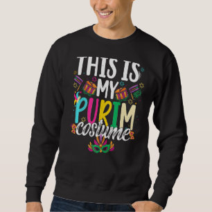 Das ist mein Purimkostüm Jüdischer Happy Purim Day Sweatshirt