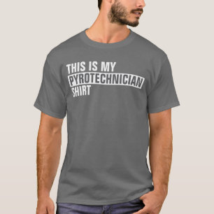 Das ist mein PYROTECHNICIAN-Shirt T-Shirt