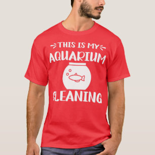 Das ist mein Reinigungs-AquariumFischaquariumFunny T-Shirt