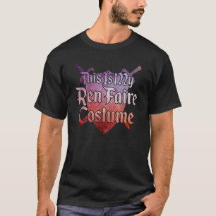 DAS IST MEIN REN FAIRE COSTUME Funny Renaissance F T-Shirt