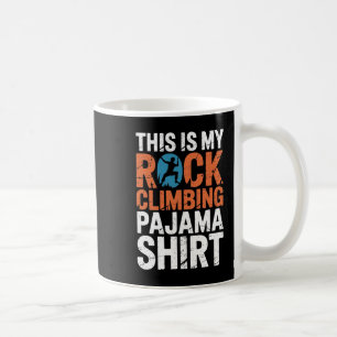 Das ist mein Rock Climbing Pyjama-Shirt-Abenteuer  Kaffeetasse