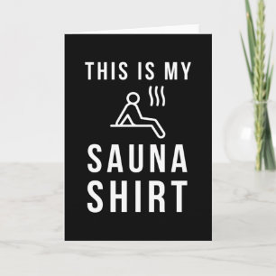 Das ist mein Sauna Shirt Wellness Karte