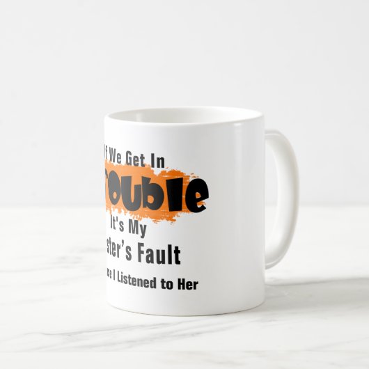 Das ist mein Schwester Fault Funny Sprichwort Kaffeetasse (VorderseiteRechts)