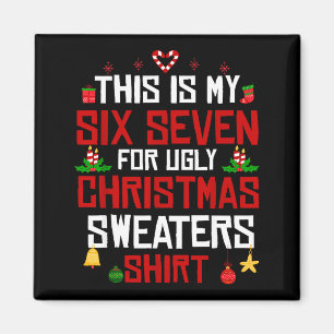 Das ist mein sechs sieben für hässliche Weihnachts Magnet