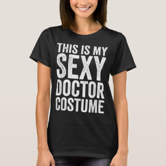 Das ist mein Sexy-Doktorkostüm - Halloween-Kostüm T-Shirt
