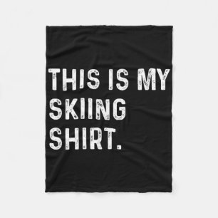 Das ist mein Shirt Skifahren - Skialpen Fleecedecke
