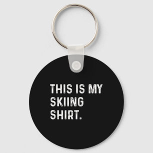 Das ist mein Shirt Skifahren - Skialpen Schlüsselanhänger