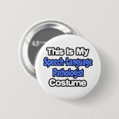 Das ist mein Sprach-Pathologen-Kostüm Button (Vorne & Hinten)