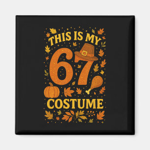 Das ist mein Thanksgiving 67 Kostüm Nummer 6 7 Mem Magnet