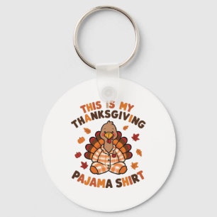 Das ist mein Thanksgiving-Pyjama-Shirt Turkey Day Schlüsselanhänger