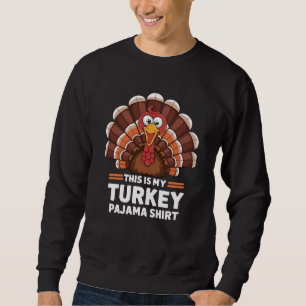 Das ist mein Truthahn-Pyjama-Thanksgiving-Shirt Sweatshirt