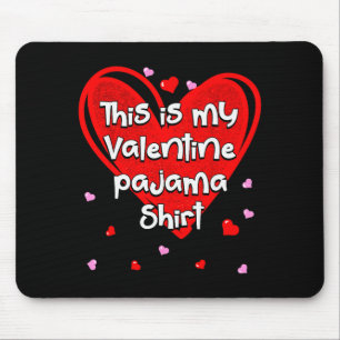 Das ist mein Valentins-Pyjama Lustiger Valentinsta Mousepad
