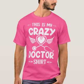 Das ist mein verrückter Doktor-Shirt-Klinikarzt T-Shirt