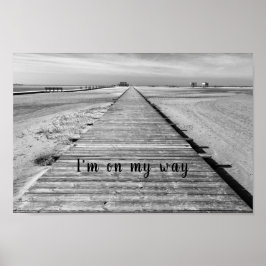 Das ist mein Weg zum Beach Black and White Foto Poster