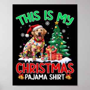 Das ist mein Weihnachts-Pajama Labrador Retriever  Poster
